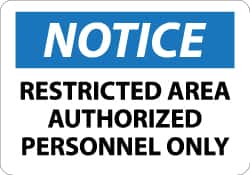 NMC - "Notice - Restricted Area - Authorized Personnel Only", 7" Long x 10" Wide, Rigid Plastic Safety Sign - Rectangle, 0.05" Thick, Use for Security & Admittance - Americas Industrial Supply