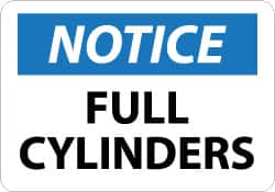 NMC - "Notice - Full Cylinders", 7" Long x 10" Wide, Aluminum Safety Sign - Rectangle, 0.04" Thick, Use for Accident Prevention - Americas Industrial Supply