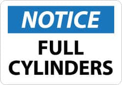 NMC - "Notice - Full Cylinders", 7" Long x 10" Wide, Aluminum Safety Sign - Rectangle, 0.04" Thick, Use for Accident Prevention - Americas Industrial Supply