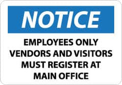 NMC - "Notice - Employees Only - Vendors and Visitors Must Register at Main Office", 10" Long x 14" Wide, Pressure-Sensitive Vinyl Safety Sign - Rectangle, 0.004" Thick, Use for Security & Admittance - Americas Industrial Supply