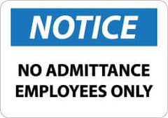 NMC - "Notice - No Admittance - Employees Only", 7" Long x 10" Wide, Aluminum Safety Sign - Rectangle, 0.04" Thick, Use for Security & Admittance - Americas Industrial Supply