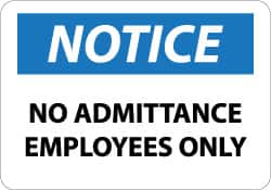 NMC - "Notice - No Admittance - Employees Only", 10" Long x 14" Wide, Pressure-Sensitive Vinyl Safety Sign - Rectangle, 0.004" Thick, Use for Security & Admittance - Americas Industrial Supply