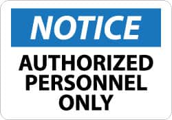 NMC - "Notice - Authorized Personnel Only", 7" Long x 10" Wide, Aluminum Safety Sign - Rectangle, 0.04" Thick, Use for Security & Admittance - Americas Industrial Supply