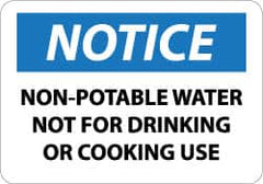 NMC - "Notice - Non-Potable Water - Not for Drinking or Cooking Use", 7" Long x 10" Wide, Aluminum Safety Sign - Rectangle, 0.04" Thick, Use for Security & Admittance - Americas Industrial Supply