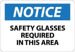 NMC - "Notice - Safety Glasses Required in This Area", 7" Long x 10" Wide, Aluminum Safety Sign - Rectangle, 0.04" Thick, Use for Accident Prevention - Americas Industrial Supply