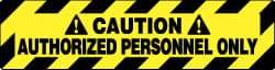 NMC - Caution - Authorized Personnel Only, Anti-Skid Pressure-Sensitive Vinyl Floor Sign - Rectangle, Black on Yellow, Adhesive Backed, For Security & Admittance - Americas Industrial Supply