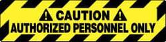 NMC - Caution - Authorized Personnel Only, Anti-Skid Pressure-Sensitive Vinyl Floor Sign - Rectangle, Black on Yellow, Adhesive Backed, For Security & Admittance - Americas Industrial Supply