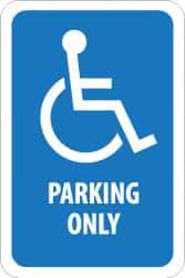NMC - "Parking Only", "Handicapped Symbol", 12" Wide x 18" High, Aluminum ADA Signs - 0.08" Thick, White on Blue, Engineer Grade Reflectivity, Rectangle, Post Mount - Americas Industrial Supply