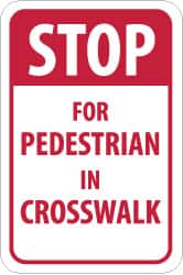 NMC - "Stop for Pedestrian in Crosswalk", 12" Wide x 18" High, Aluminum Pedestrian Crossing Signs - 0.08" Thick, Red on White, Engineer Grade Reflectivity, Rectangle, Post Mount - Americas Industrial Supply