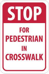 NMC - "Stop for Pedestrian in Crosswalk", 12" Wide x 18" High, Aluminum Pedestrian Crossing Signs - 0.08" Thick, Red on White, High Intensity Reflectivity, Rectangle, Post Mount - Americas Industrial Supply
