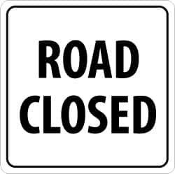 NMC - "Road Closed", 24" Wide x 24" High, Aluminum Traffic Control Signs - 0.08" Thick, Black on White, High Intensity Reflectivity, Square, Post Mount - Americas Industrial Supply