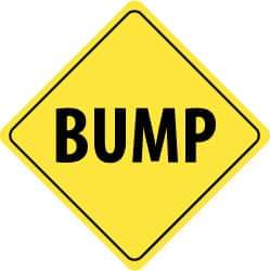 NMC - "Bump", 24" Wide x 24" High, Aluminum Traffic Control Signs - 0.08" Thick, Black on Yellow, High Intensity Reflectivity, Diamond, Post Mount - Americas Industrial Supply