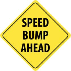NMC - "Speed Bump Ahead", 24" Wide x 24" High, Aluminum Traffic Control Signs - 0.08" Thick, Black on Yellow, High Intensity Reflectivity, Diamond, Post Mount - Americas Industrial Supply