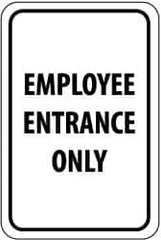 NMC - "Employee Entrance Only", 12" Wide x 18" High, Aluminum Parking Lot Traffic Signs - 0.08" Thick, Black on White, Engineer Grade Reflectivity, Rectangle, Post Mount - Americas Industrial Supply