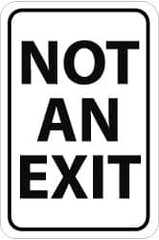 NMC - "Not an Exit", 18" Wide x 24" High, Aluminum Parking Lot Traffic Signs - 0.08" Thick, Black on White, Engineer Grade Reflectivity, Rectangle, Post Mount - Americas Industrial Supply