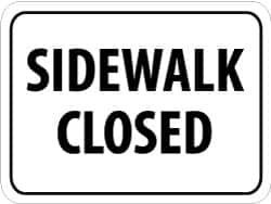 NMC - "Sidewalk Closed", 24" Wide x 18" High, Aluminum Parking Lot Traffic Signs - 0.08" Thick, Black on White, High Intensity Reflectivity, Rectangle, Post Mount - Americas Industrial Supply