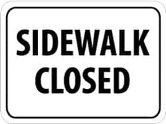 NMC - "Sidewalk Closed", 24" Wide x 18" High, Aluminum Parking Lot Traffic Signs - 0.08" Thick, Black on White, High Intensity Reflectivity, Rectangle, Post Mount - Americas Industrial Supply