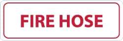 NMC - Fire Hose, Pressure Sensitive Vinyl Fire Sign - 12" Wide x 4" High - Americas Industrial Supply