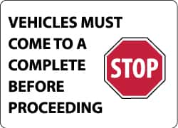 NMC - "Vehicles Must Come to a Complete Stop Before Proceeding", 10" Long x 14" Wide, Aluminum Safety Sign - Rectangle, 0.04" Thick, Use for Accident Prevention - Americas Industrial Supply