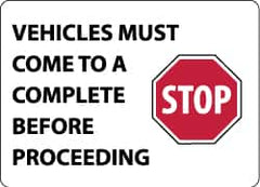 NMC - "Vehicles Must Come to a Complete Stop Before Proceeding", 10" Long x 14" Wide, Rigid Plastic Safety Sign - Rectangle, 0.05" Thick, Use for Accident Prevention - Americas Industrial Supply