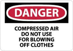 NMC - "Danger - Compressed Air - Do Not Use for Blowing off Clothes", 10" Long x 14" Wide, Rigid Plastic Safety Sign - Rectangle, 0.05" Thick, Use for Accident Prevention - Americas Industrial Supply