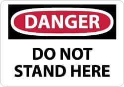 NMC - "Danger - Do Not Stand Here", 10" Long x 14" Wide, Rigid Plastic Safety Sign - Rectangle, 0.05" Thick, Use for Accident Prevention - Americas Industrial Supply