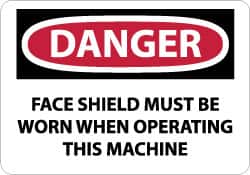 NMC - "Danger - Face Shield Must Be Worn When Operating This Machine", 10" Long x 14" Wide, Rigid Plastic Safety Sign - Rectangle, 0.05" Thick, Use for Accident Prevention - Americas Industrial Supply