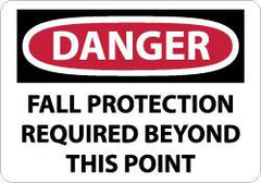 NMC - "Danger - Fall Protection Required Beyond This Point", 10" Long x 14" Wide, Rigid Plastic Safety Sign - Rectangle, 0.05" Thick, Use for Accident Prevention - Americas Industrial Supply