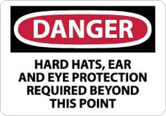 NMC - "Danger - Hard Hats, Ear and Eye Protection Required Beyond This Point", 10" Long x 14" Wide, Rigid Plastic Safety Sign - Rectangle, 0.05" Thick, Use for Accident Prevention - Americas Industrial Supply