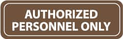 NMC - Authorized Personnel Only, 11" Wide x 3.5" High, Acrylic Sign - English, White on Brown, Wall Mount - Americas Industrial Supply