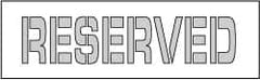 NMC - Reserved Stencil - 8 Inch High x 58 Inch Wide Character x 0.06 Inch Thick, Polyethylene, English - Americas Industrial Supply