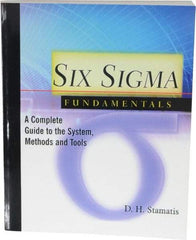 Made in USA - Six Sigma Fundamentals: A Complete Guide to the System, Methods and Tools Publication, 1st Edition - by Dean H. Stamatis, 2003 - Americas Industrial Supply