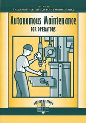 Made in USA - Autonomous Maintenance for Operators Publication, 1st Edition - by Edited by the Japan Institute of Plant Management, 1997 - Americas Industrial Supply