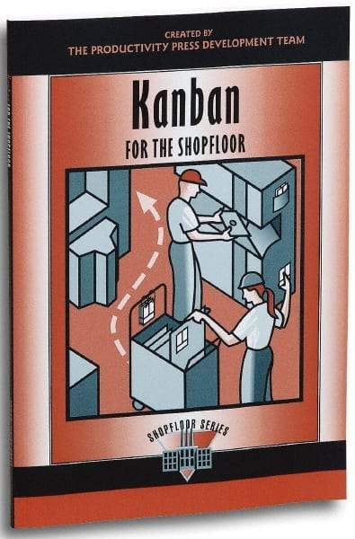 Made in USA - Kanban for the Shopfloor Publication, 1st Edition - by The Productivity Press Development Team, 2002 - Americas Industrial Supply