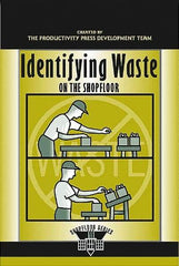Made in USA - Identifying Waste on the Shopfloor Publication, 1st Edition - by The Productivity Press Development Team, 2003 - Americas Industrial Supply