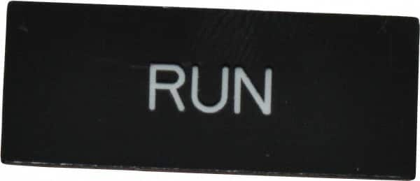 Eaton Cutler-Hammer - Rectangular, Legend Plate - Run - Black Background, White Letters, 22-1/2mm Hole Diameter, 30mm Wide x 45mm High - Americas Industrial Supply