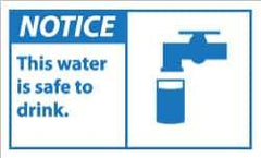 NMC - Accident Prevention Label, Header: NOTICE - Legend: Notice - This Water Is Safe to Drink, English, Blue & White, 5" Long x 3" High, Sign Muscle Finish - Americas Industrial Supply