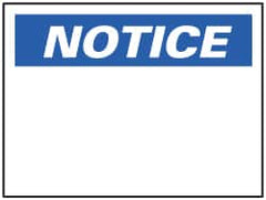 NMC - "Notice", 7" Long x 10" Wide, Pressure-Sensitive Vinyl Safety Sign - Rectangle, 0.004" Thick, Use for Accident Prevention - Americas Industrial Supply