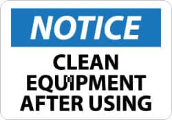 NMC - "Notice - Clean Equipment After Using", 10" Long x 14" Wide, Aluminum Safety Sign - Rectangle, 0.04" Thick, Use for Accident Prevention - Americas Industrial Supply