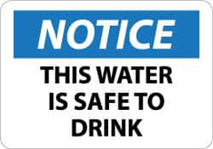 NMC - "Notice - This Water Is Safe to Drink", 7" Long x 10" Wide, Pressure-Sensitive Vinyl Safety Sign - Rectangle, 0.004" Thick, Use for Accident Prevention - Americas Industrial Supply