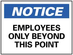 NMC - "Notice - Employees Only Beyond This Point", 10" Long x 14" Wide, Rigid Plastic Safety Sign - Rectangle, 0.05" Thick, Use for Security & Admittance - Americas Industrial Supply