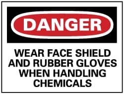 NMC - "Danger - Wear Face Shield and Rubber Gloves When Handling Chemicals", 10" Long x 14" Wide, Rigid Plastic Safety Sign - Rectangle, 0.05" Thick, Use for Accident Prevention - Americas Industrial Supply