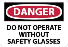 NMC - "Danger - Do Not Operate without Safety Glasses", 7" Long x 10" Wide, Pressure-Sensitive Vinyl Safety Sign - Rectangle, 0.004" Thick, Use for Accident Prevention - Americas Industrial Supply