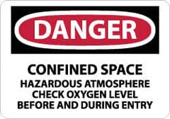 NMC - "Danger - Confined Space - Hazardous Atmosphere - Check Oxygen Level Before and During Entry", 7" Long x 10" Wide, Rigid Plastic Safety Sign - Rectangle, 0.05" Thick, Use for Accident Prevention - Americas Industrial Supply