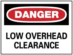NMC - "Danger - Low Overhead Clearance", 10" Long x 14" Wide, Pressure-Sensitive Vinyl Safety Sign - Rectangle, 0.004" Thick, Use for Accident Prevention - Americas Industrial Supply