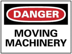 NMC - "Danger - Moving Machinery", 7" Long x 10" Wide, Rigid Plastic Safety Sign - Rectangle, 0.05" Thick, Use for Accident Prevention - Americas Industrial Supply