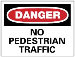 NMC - "Danger - No Pedestrian Traffic", 7" Long x 10" Wide, Rigid Plastic Safety Sign - Rectangle, 0.05" Thick, Use for Security & Admittance - Americas Industrial Supply
