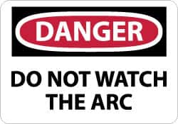 NMC - "Danger - Do Not Watch the Arc", 10" Long x 14" Wide, Pressure-Sensitive Vinyl Safety Sign - Rectangle, 0.004" Thick, Use for Accident Prevention - Americas Industrial Supply