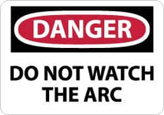 NMC - "Danger - Do Not Watch the Arc", 10" Long x 14" Wide, Pressure-Sensitive Vinyl Safety Sign - Rectangle, 0.004" Thick, Use for Accident Prevention - Americas Industrial Supply