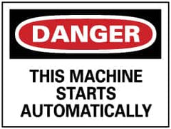 NMC - "Danger - This Machine Starts Automatically", 7" Long x 10" Wide, Pressure-Sensitive Vinyl Safety Sign - Rectangle, 0.004" Thick, Use for Accident Prevention - Americas Industrial Supply
